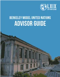 Berkeley Model United Nations ADVISOR GUIDE Dear Advisors, Delegates, and Visitors