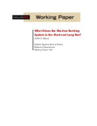 What Drives the Shadow Banking System in the Short and Long Run? John V