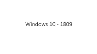 Windows 10 - 1809 Windows 10 Versions
