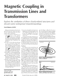 Magnetic Coupling in Transmission Lines and Transformers Explore the Similarities of These Closely-Related Structures and Discard Some Widespread Misunderstandings
