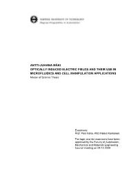 ANTTI-JUHANA MÄKI OPTICALLY INDUCED ELECTRIC FIELDS and THEIR USE in MICROFLUIDICS and CELL MANIPULATION APPLICATIONS Master of Science Thesis