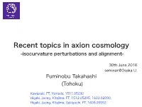 Recent Topics in Axion Cosmology -Isocurvature Perturbations and Alignment