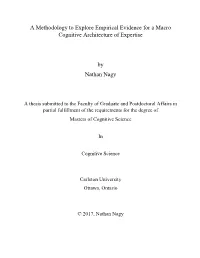 A Methodology to Explore Empirical Evidence for a Macro Cognitive Architecture of Expertise by Nathan Nagy
