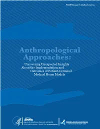 Anthropological Approaches: Uncovering Unexpected Insights About the Implementation and Outcomes of Patient-Centered Medical Home Models