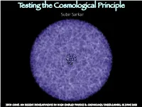 Testing the Cosmological Principle Subir Sarkar