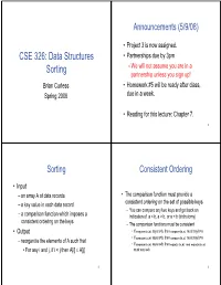 Sorting Partnership Unless You Sign Up! Brian Curless • Homework #5 Will Be Ready After Class, Spring 2008 Due in a Week