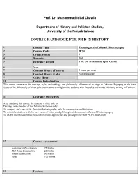 Focussing on the Pakistani Historiography 2 Course Code H/750 3 Credit Hours 3 4 Semester 2Nd 5 Resource Person Prof