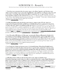 ACRONYM 13 - Round 6 Written by Danny Vopava, Erik Nelson, Blake Andert, Rahul Rao-Potharaju, William Golden, and Auroni Gupta