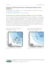 Google Is a Strong Performer in Enterprise Public Cloud Platforms Excerpted from the Forrester Wave™: Enterprise Public Cloud Platforms, Q4 2014 by John R