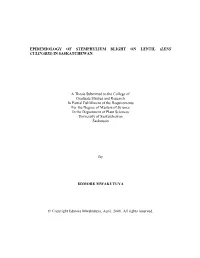 EPIDEMIOLOGY of STEMPHYLIUM BLIGHT on LENTIL (LENS CULINARIS) in SASKATCHEWAN. a Thesis Submitted to the College of Graduate