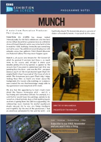 PROGRAMME NOTES MUNCH a Note from Executive Producer Had Firmly Placed the Scream Into Place As Just One of Phil Grabsky Dozens of Wonderful Works