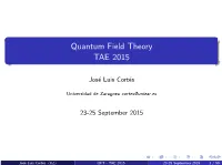 Quantum Field Theory TAE 2015