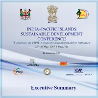 Executive Summary 2 INDIA – PACIFIC ISLANDS SUSTAINABLE DEVELOPMENT CONFERENCE Introduction