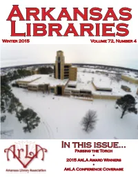 In This Issue... Passing the Torch • 2015 Arla Award Winners • Arla Conference Coverage Arkansas Library Association, 2015 Division Chairs
