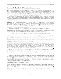 Lecture 7 Product of Varieties, Separateness