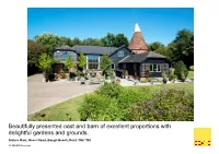 Beautifully Presented Oast and Barn of Excellent Proportions with Delightful Gardens and Grounds