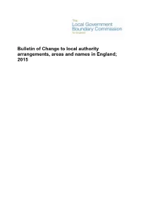 Bulletin of Change to Local Authority Arrangements, Areas and Names in England; 2015