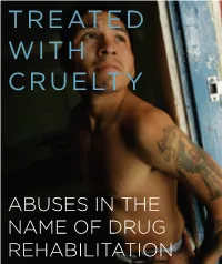 TREATED with CRUELTY: ABUSES in the NAME of DRUG REHABILITATION Remedies