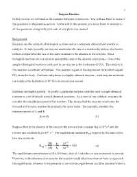 Enzyme Kinetics in This Exercise We Will Look at the Catalytic Behavior of Enzymes