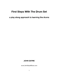 First Steps with the Drum Set a Play Along Approach to Learning the Drums