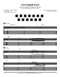 NOVEMBER RAIN As Recorded by Guns N' Roses (From the 1991 Album USE YOUR ILLUSION I) Transcribed by Sponge & Marcelo Words and Music by W
