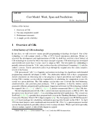 Cost Model: Work, Span and Parallelism 1 Overview of Cilk
