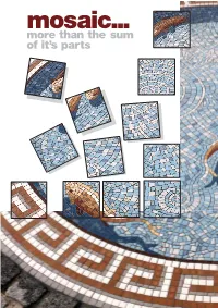 Mosaics Offer Us the Chance to Inject Individ- Ual Character, Project Style and Commitment to Quality, and Bring Our Spaces to Life