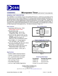 CSS555C Micropower Timer (With Internal Timing Capacitor) GENERAL PART DESCRIPTION the CSS555C Is a Micropower Version of the Popular 555 Timer IC