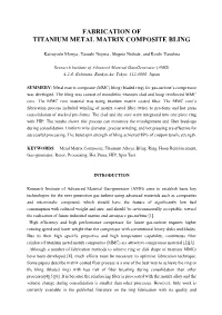 Fabrication of Titanium Metal Matrix Composite Bling