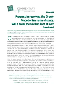 Progress in Resolving the Greek- Macedonian Name Dispute: Will It Break the Gordian Knot at Last? Erwan Fouéré