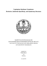 Tryptophan Synthase Complexes: Evolution, Substrate Specificity, and Quaternary Structure
