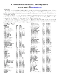 A List of Ballistics and Weapons for Savage Worlds by Erron “Bo” Whitten © 2003 Lorgryt@Softhome.Com
