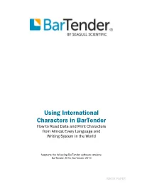 Using International Characters in Bartender How to Read Data and Print Characters from Almost Every Language and Writing System in the World