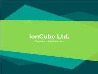 Ioncube Ltd. Presentation to Kent University 2015 Hello!