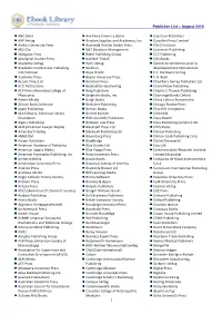 Publisher List – August 2014 A&C Black AAP Verlag Aarhus University Press ABC Clio