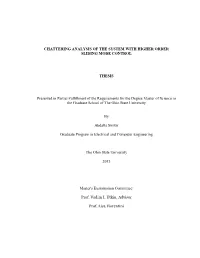 CHATTERING ANALYSIS of the SYSTEM with HIGHER ORDER SLIDING MODE CONTROL THESIS Presented in Partial Fulfillment of the Requirem