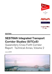 SESTRAN Integrated Transport Corridor Studies (Sitcos) Queensferry Cross Forth Corridor Report: Technical Annex, Volume 2