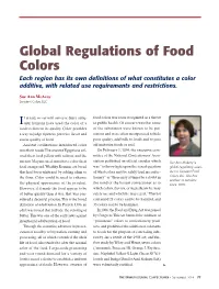 Global Regulations of Food Colors Each Region Has Its Own Definitions of What Constitutes a Color Additive, with Related Use Requirements and Restrictions