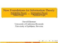New Foundations for Information Theory: Probability Theory Information Theory Subset Logic = Partition Logic