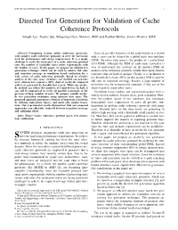 Directed Test Generation for Validation of Cache Coherence Protocols Yangdi Lyu, Xiaoke Qin, Mingsong Chen, Member, IEEE and Prabhat Mishra, Senior Member, IEEE