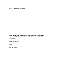 The Mayan Astronomy and Calendar Xuan Liang