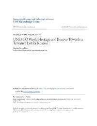UNESCO World Heritage and Kosovo Towards a Tentative List for Kosovo Caroline Jaeger Klein Vienna University of Technology, Jaeger-Klein@Tuwien.Ac.At