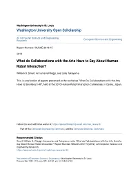 What Do Collaborations with the Arts Have to Say About Human-Robot Interaction?" Report Number: WUCSE-2010-15 (2010)