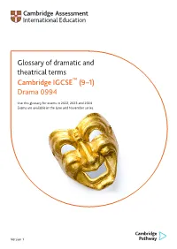 Glossary of Dramatic and Theatrical Terms Cambridge IGCSE (9–1)