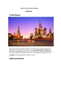 1) Red Square 2)Moscow Kremlin