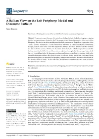 A Balkan View on the Left Periphery: Modal and Discourse Particles