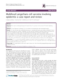 Multifocal Langerhans Cell Sarcoma Involving Epidermis: a Case Report and Review Changsong Wang1*, Yanping Chen1, Chunfang Gao1, Jian Yin1 and Hong Li2