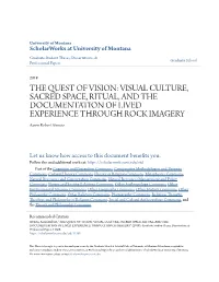 THE QUEST of VISION: VISUAL CULTURE, SACRED SPACE, RITUAL, and the DOCUMENTATION of LIVED EXPERIENCE THROUGH ROCK IMAGERY Aaron Robert Atencio