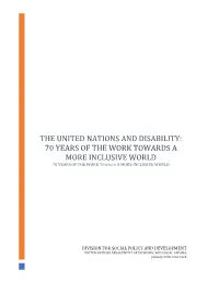 The United Nations and Disability: 70 Years of the Work Towards a More Inclusive World 70 Years of the Work Towards a More Inclusive World
