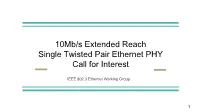 10Mb/S Extended Reach Single Twisted Pair Ethernet PHY Call for Interest